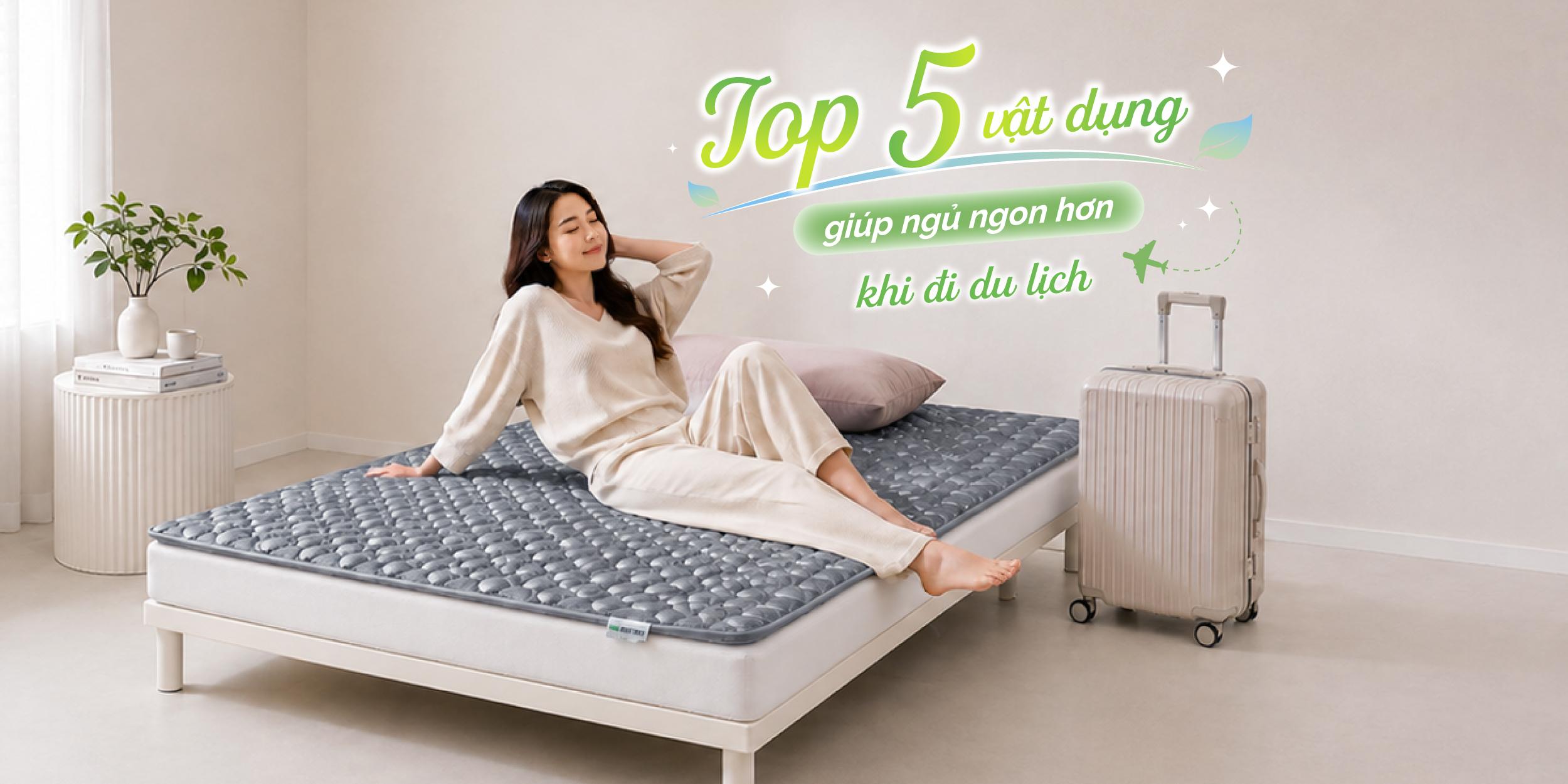 Top 5 vật dụng giúp ngủ ngon hơn khi đi du lịch