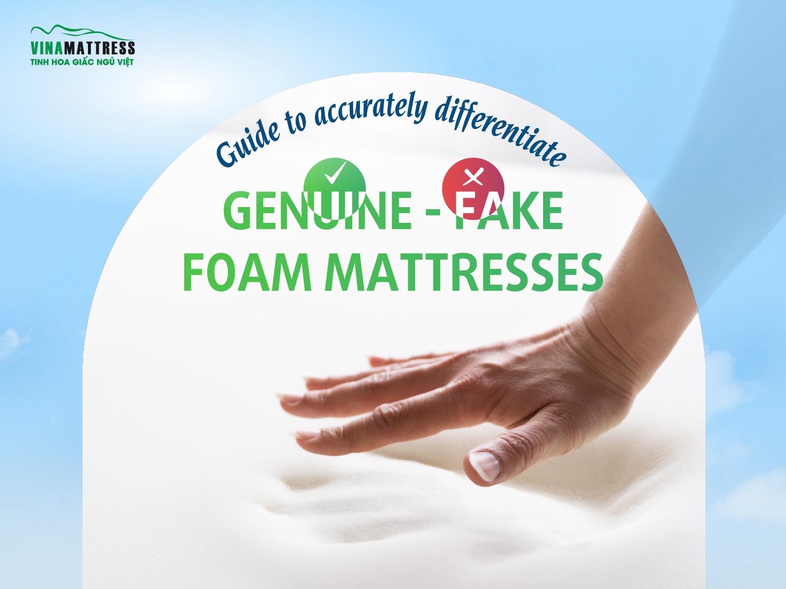 Guide to accurately differentiate genuine and fake foam mattresses