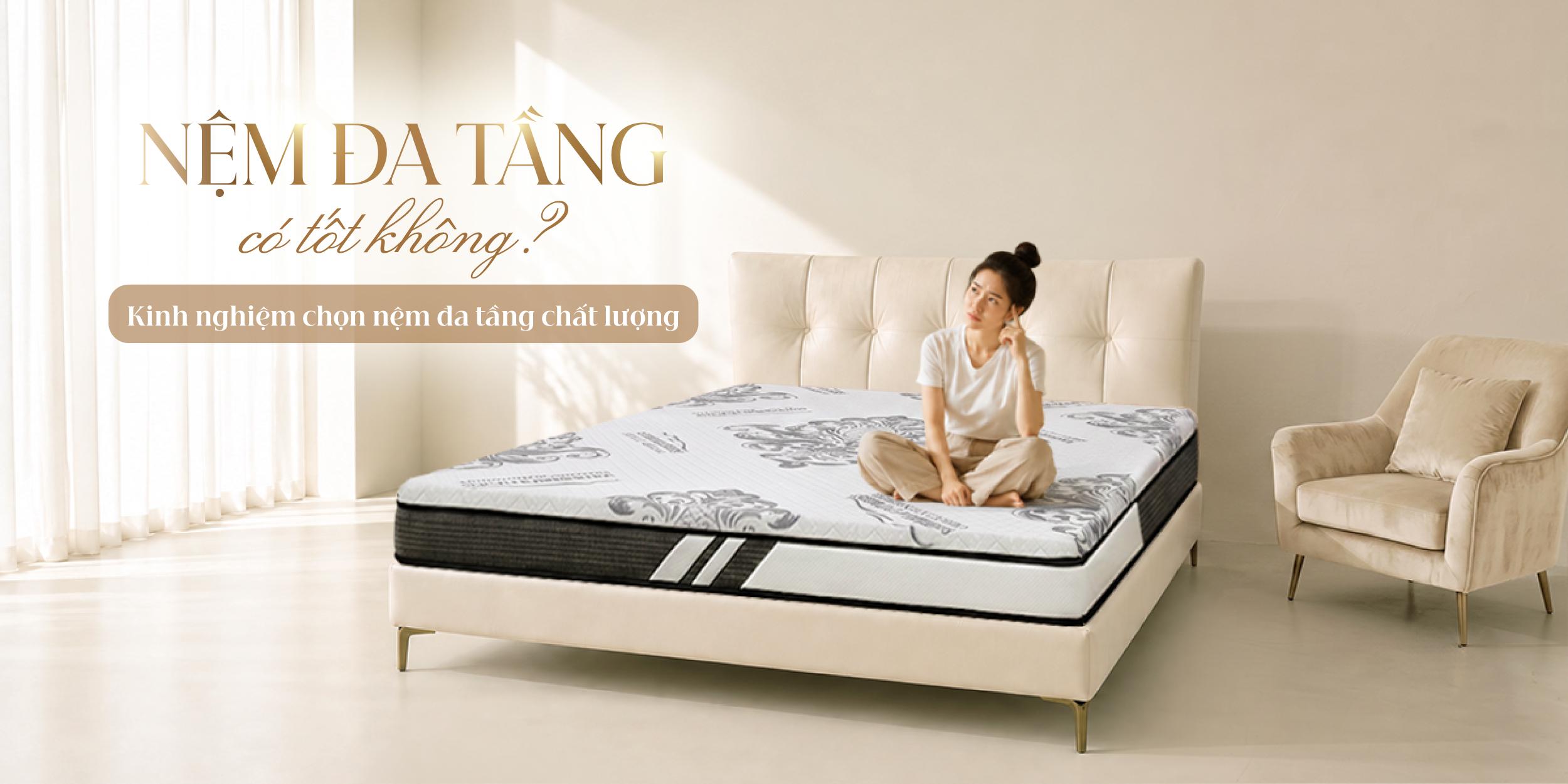 Nệm đa tầng có tốt không? Kinh nghiệm chọn nệm đa tầng chất lượng