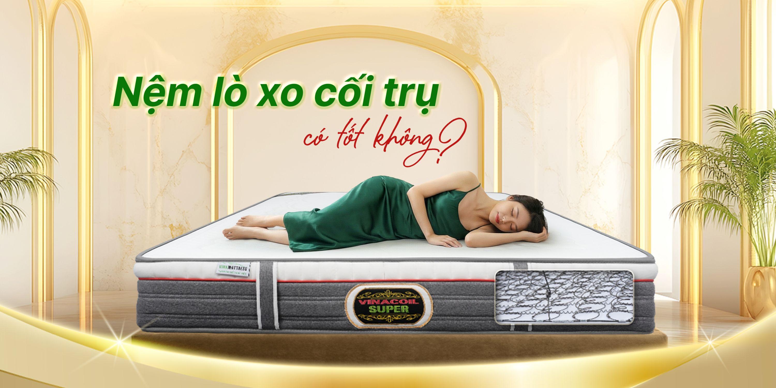 Nệm lò xo cối trụ có tốt không? Cách chọn nệm lò xo cối trụ phù hợp